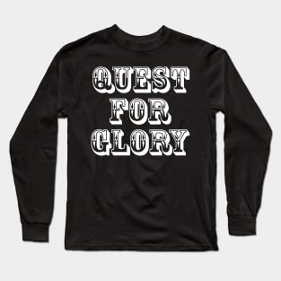 QUEST FOR GLORY. Long Sleeve T-Shirt